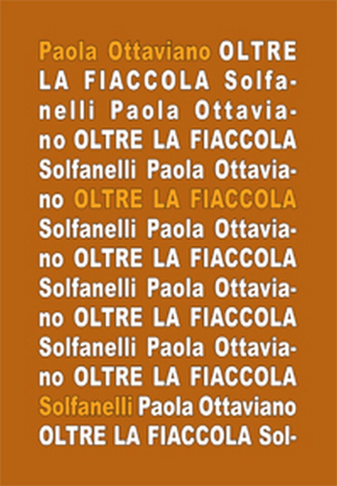 OLTRE LA FIACCOLA Appunti apocrifi sulL'opera dannunziana  di Paola Ottaviano