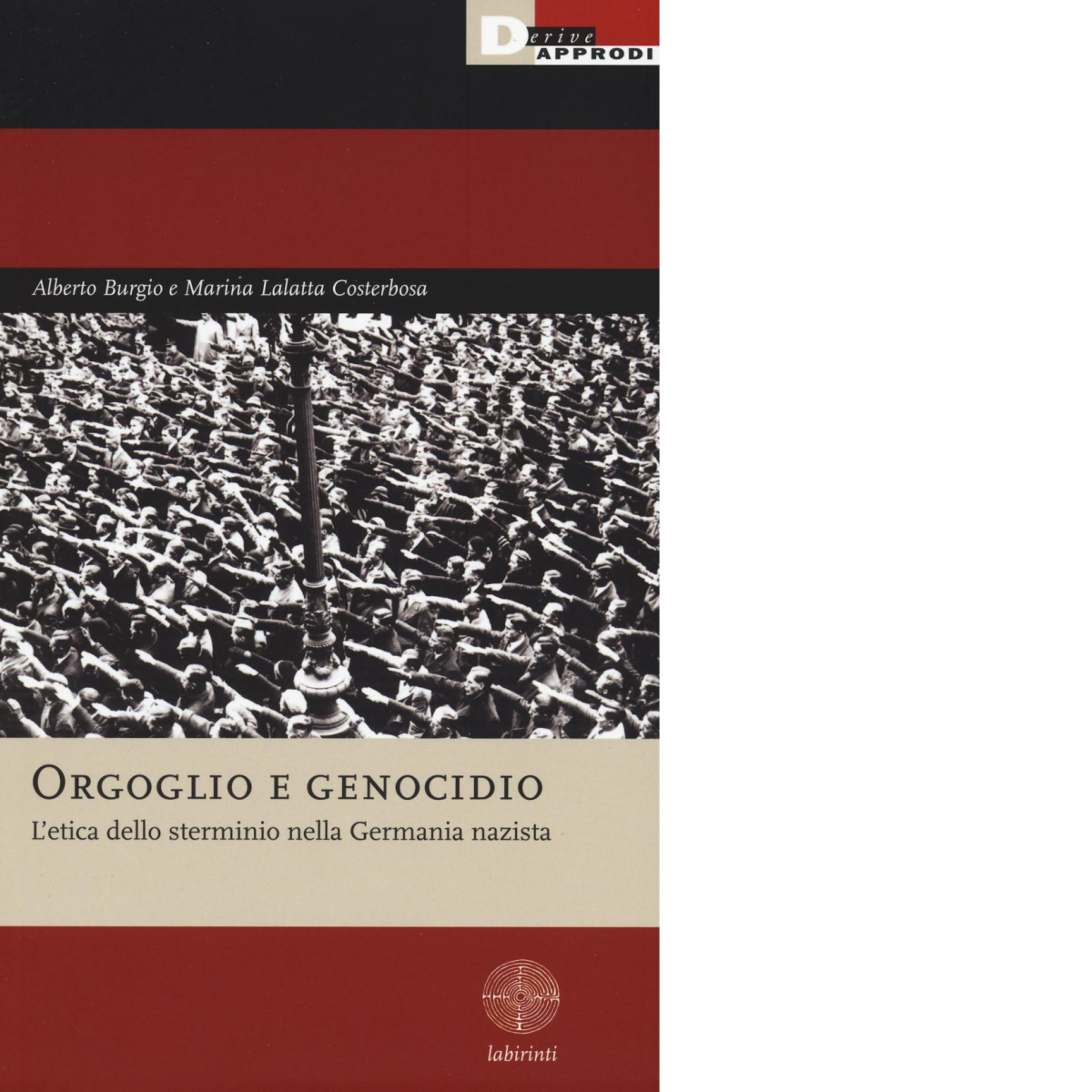 ORGOGLIO E GENOCIDIO di BURGIO-COSTERBOSA - DeriveApprodi editore, 2016