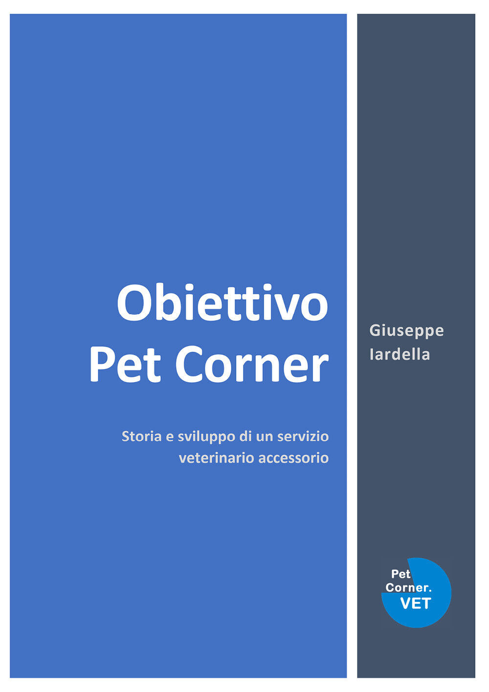 Obiettivo Pet Corner di Giuseppe Iardella,  2021,  Youcanprint
