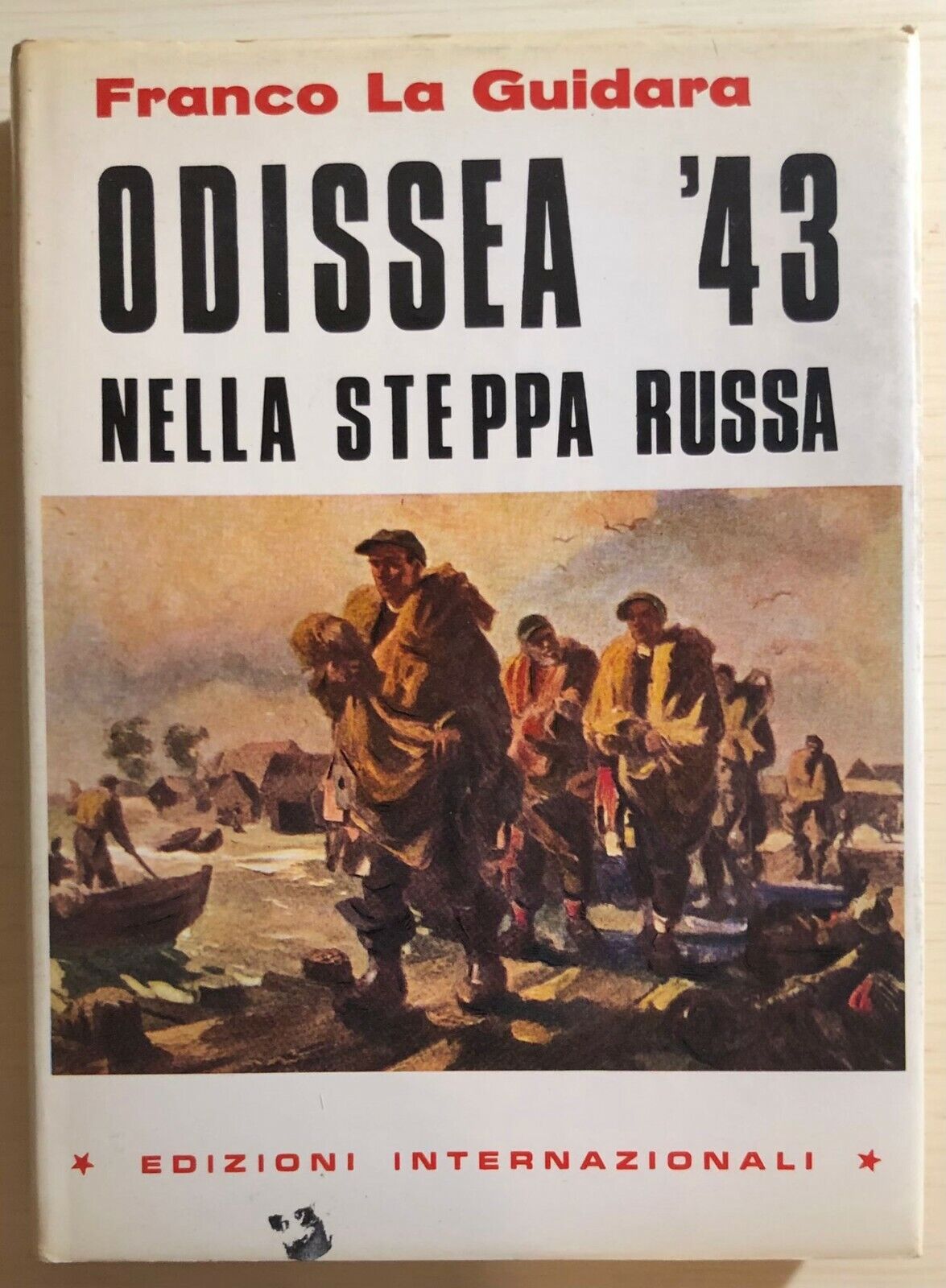 Odissea ?43 nella steppa russa di Franco La Guidara, 1981, Edizioni Internaziona