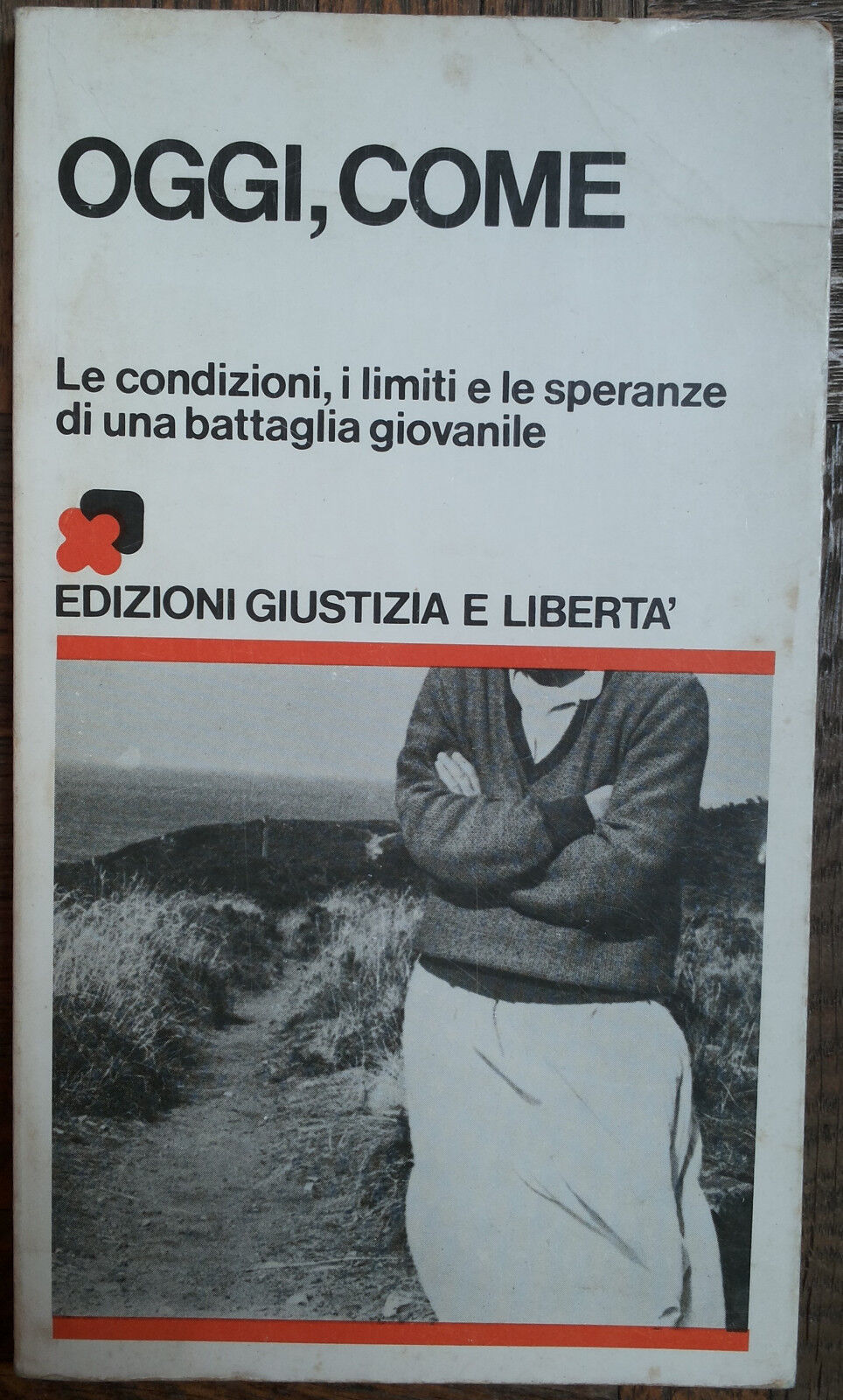 Oggi, come - AA.VV. - Edizioni Giustizia e Libert?,1981 - R