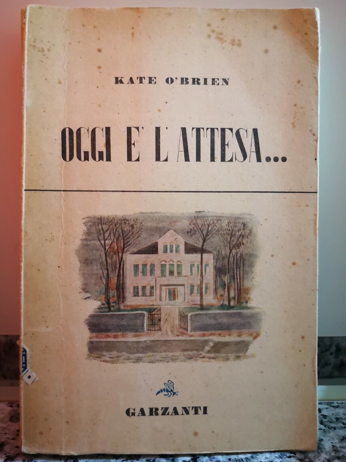  Oggi ? L'attesa  di Kate O Brien,  1948,  Garzanti-F