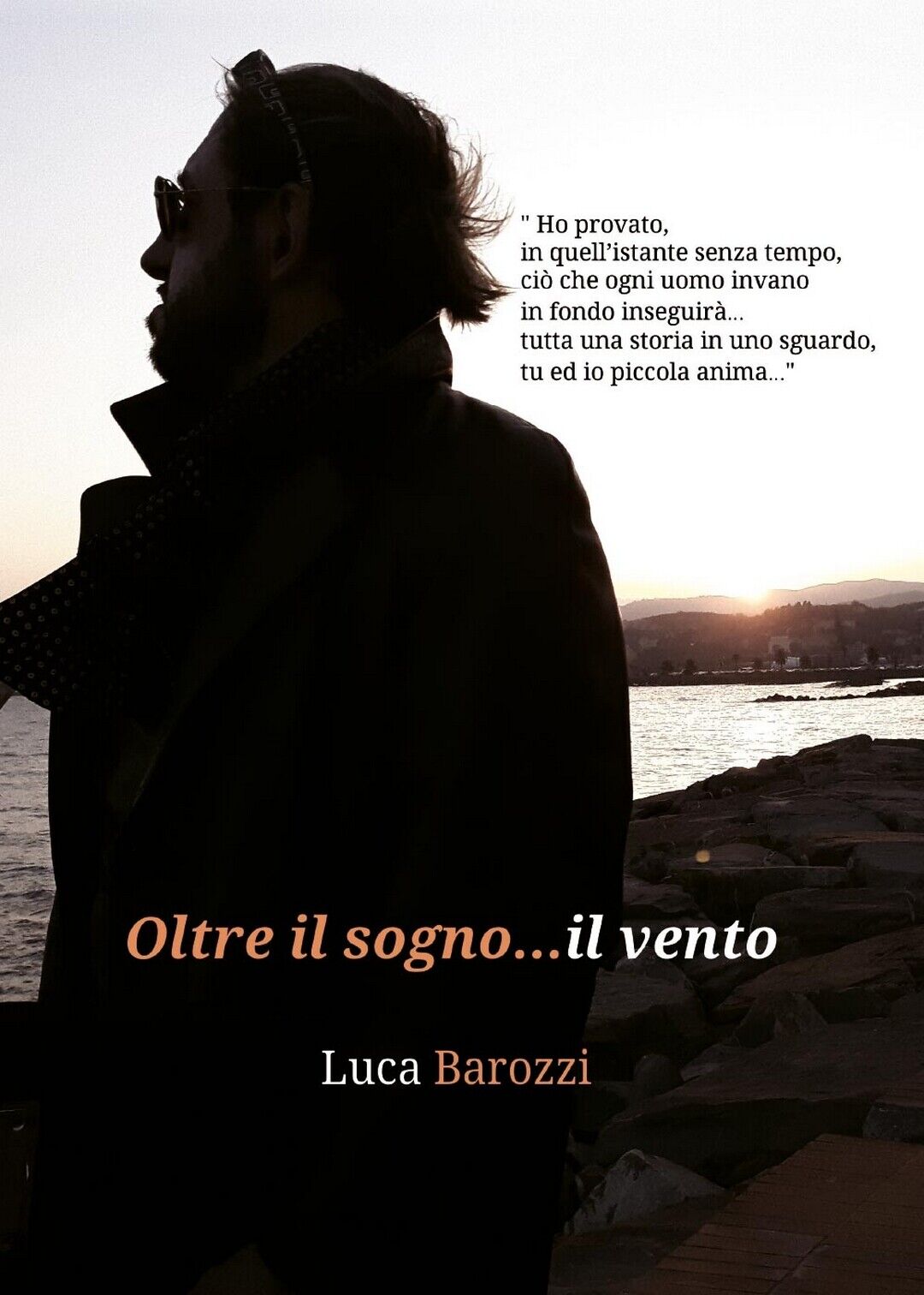 Oltre il sogno...il vento  di Luca Barozzi,  2017,  Youcanprint