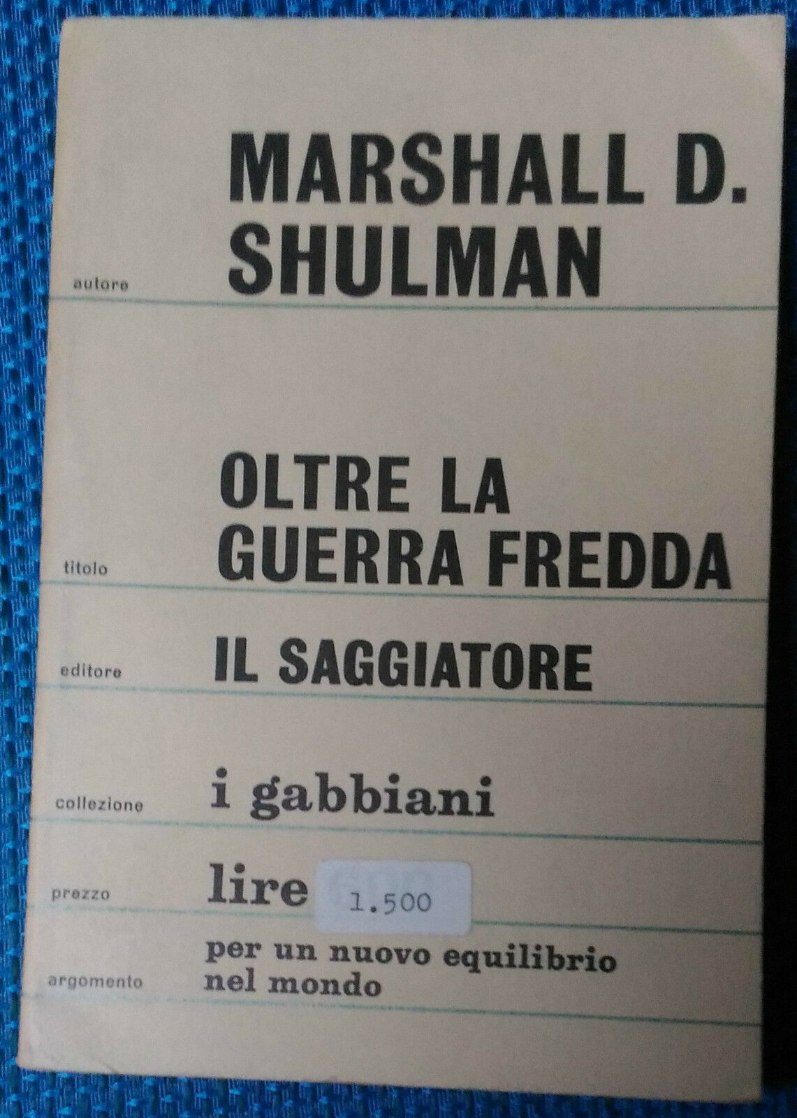 Oltre la guerra fredda - Marshall D. Shulman - 1966, Il Saggiatore - L 