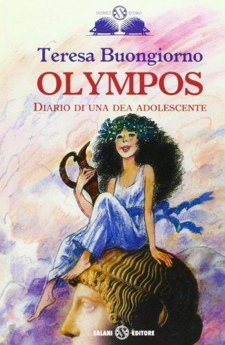 Olympos. Diario di una dea adolescente - Teresa Buongiorno - Salani,2013 - A