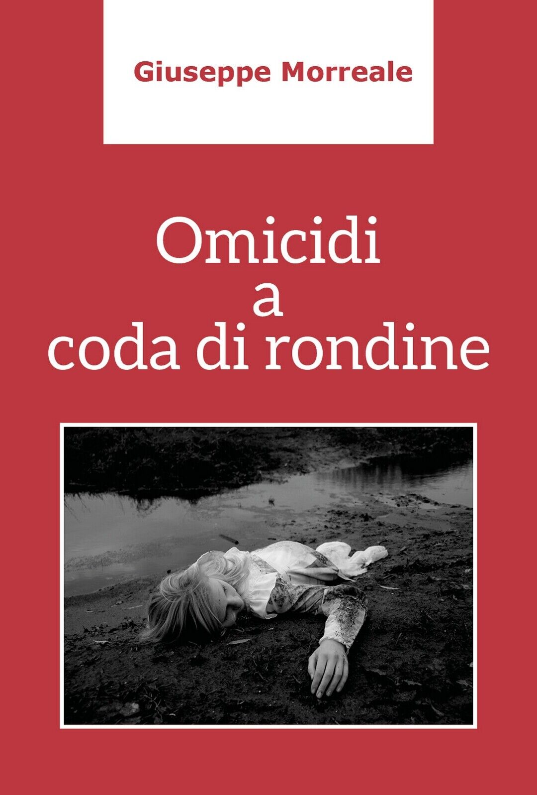 Omicidi a coda di rondine  di Giuseppe Morreale,  2019,  Youcanprint