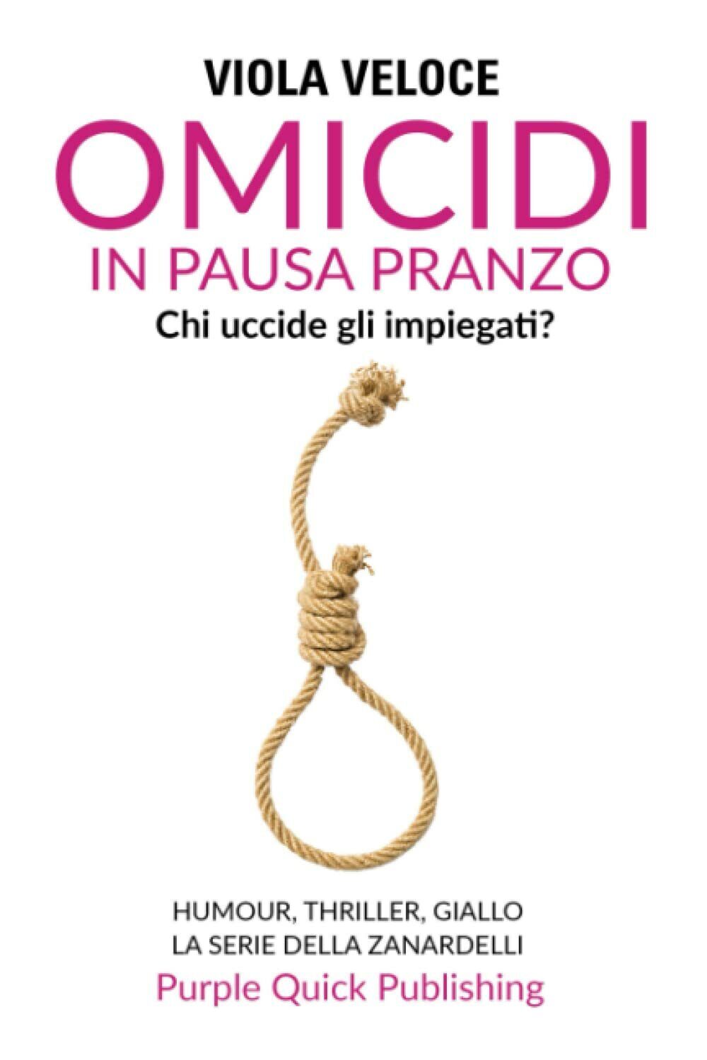 Omicidi in Pausa Pranzo di Viola Veloce,  2018,  Indipendently Published