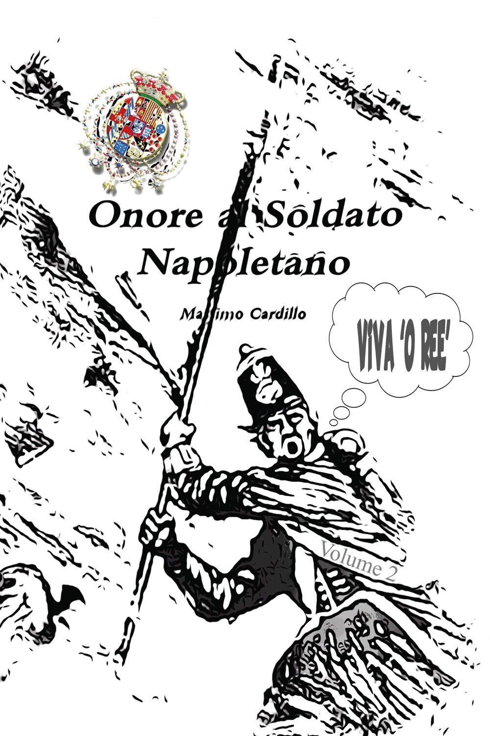 Onore al soldato Napoletano vol.2 - Massimo Cardillo,  Youcanprint - P
