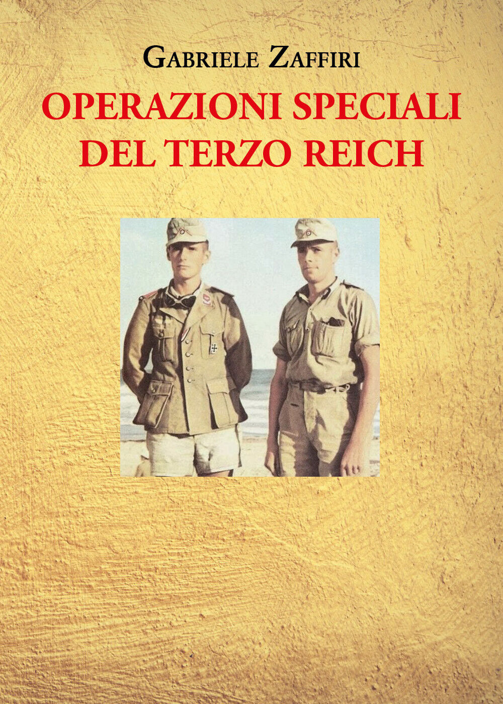 Operazioni speciali del Terzo Reich di Gabriele Zaffiri,  2022,  Youcanprint