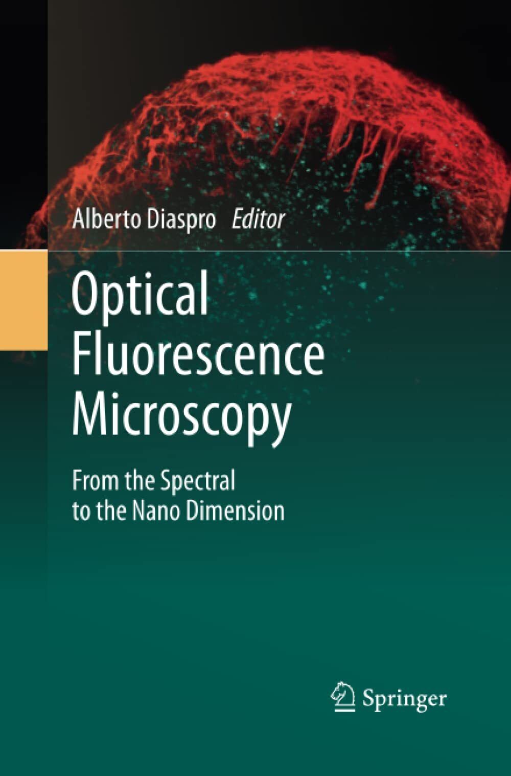 Optical Fluorescence Microscopy - Alberto Diaspro - Springer, 2014