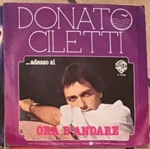 Ora d'Andare VINILE 45 GIRI di Donato Ciletti,  1979,  Warner Bros. Records