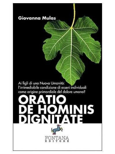 Oratio de Hominis Dignitate  di Giovanna Mulas,  2017,  Fontana Editore