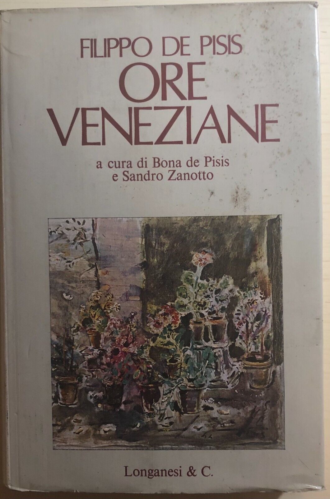 Ore veneziane di Filippo De Pisis,  1974,  Longanesi E C.