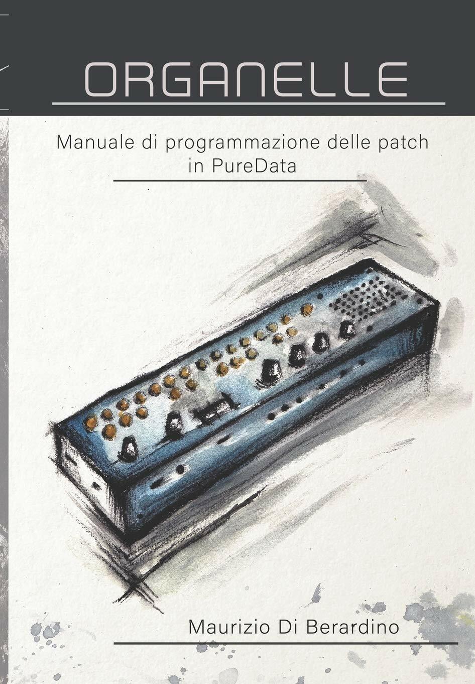 Organelle Manuale di programmazione delle patch in PureData di Maurizio Di Berar