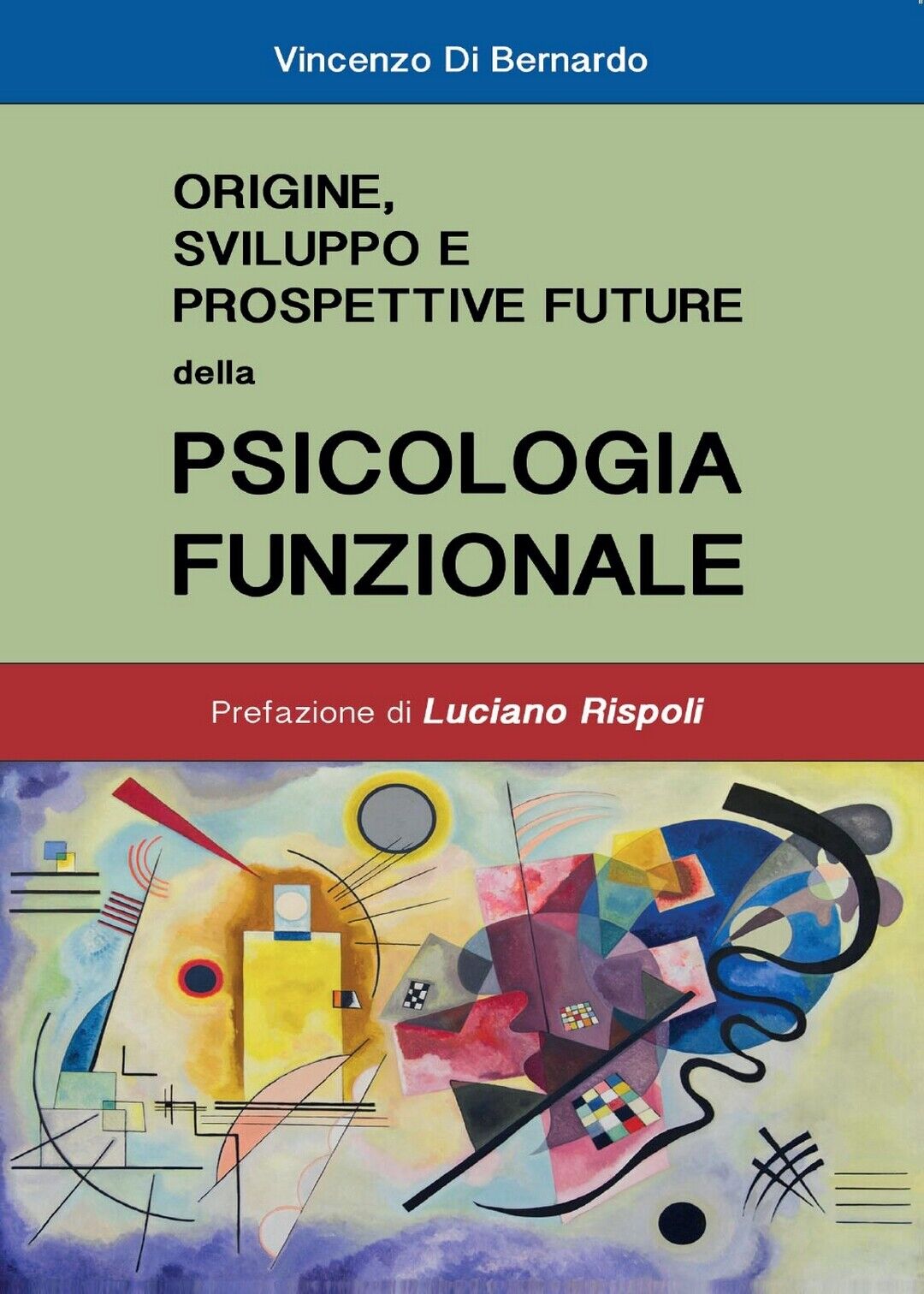 Origine, sviluppo e prospettive future della Psicologia Funzionale (di Bernardo)