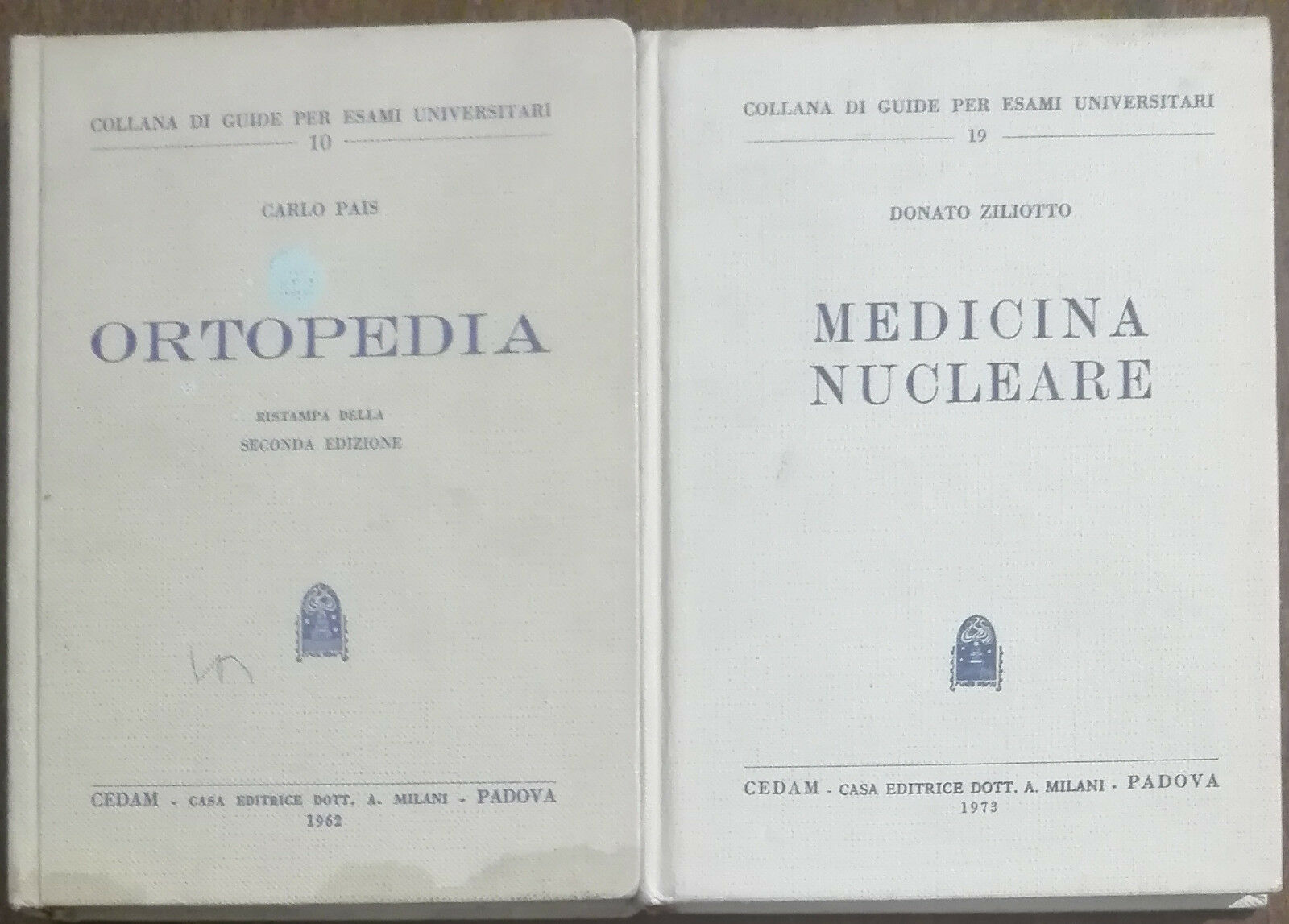 Ortopedia; Medicina Nucleare - Carlo Pais; Donato Ziliotto - CEDAM,1962,1973 - A