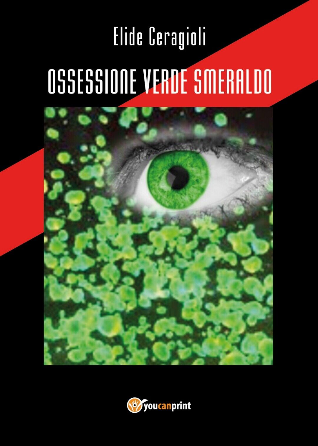 Ossessione verde smeraldo  di Elide Ceragioli,  2019,  Youcanprint