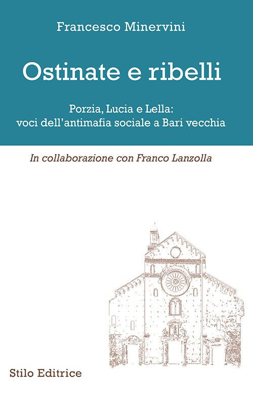 Ostinate e ribelli - Francesco Minervini, Franco Lanzolla - Stilo, 2021