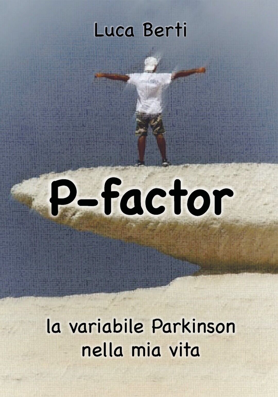 P Factor - la variabile Parkinson nella mia vita, Luca Berti,  2020,  Youcanprin