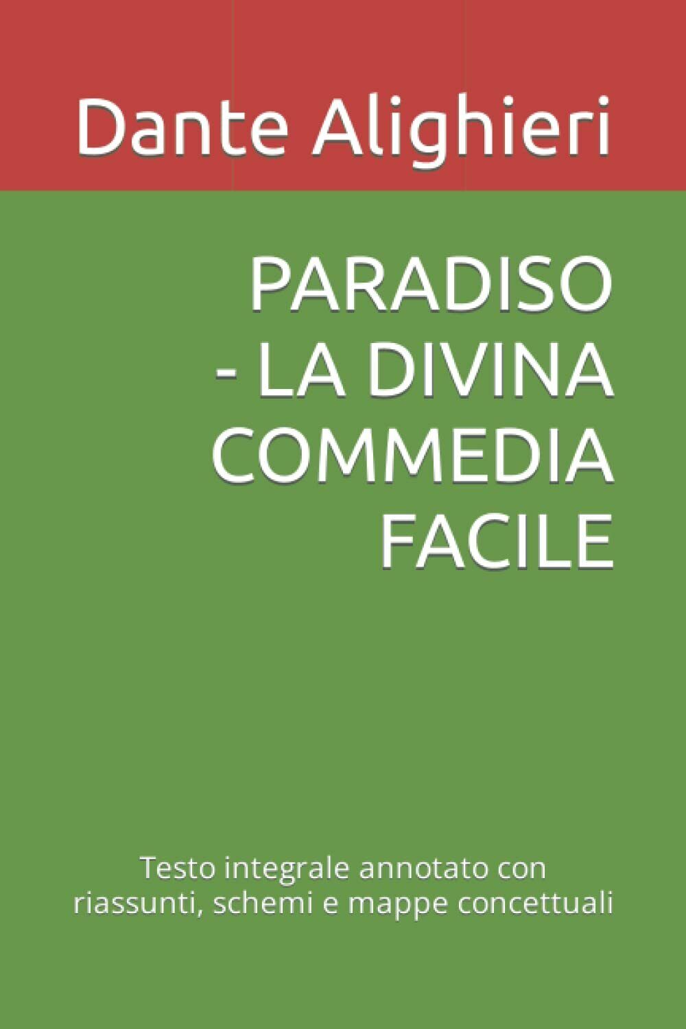 PARADISO - LA DIVINA COMMEDIA FACILE: Testo integrale annotato con riassunti, sc