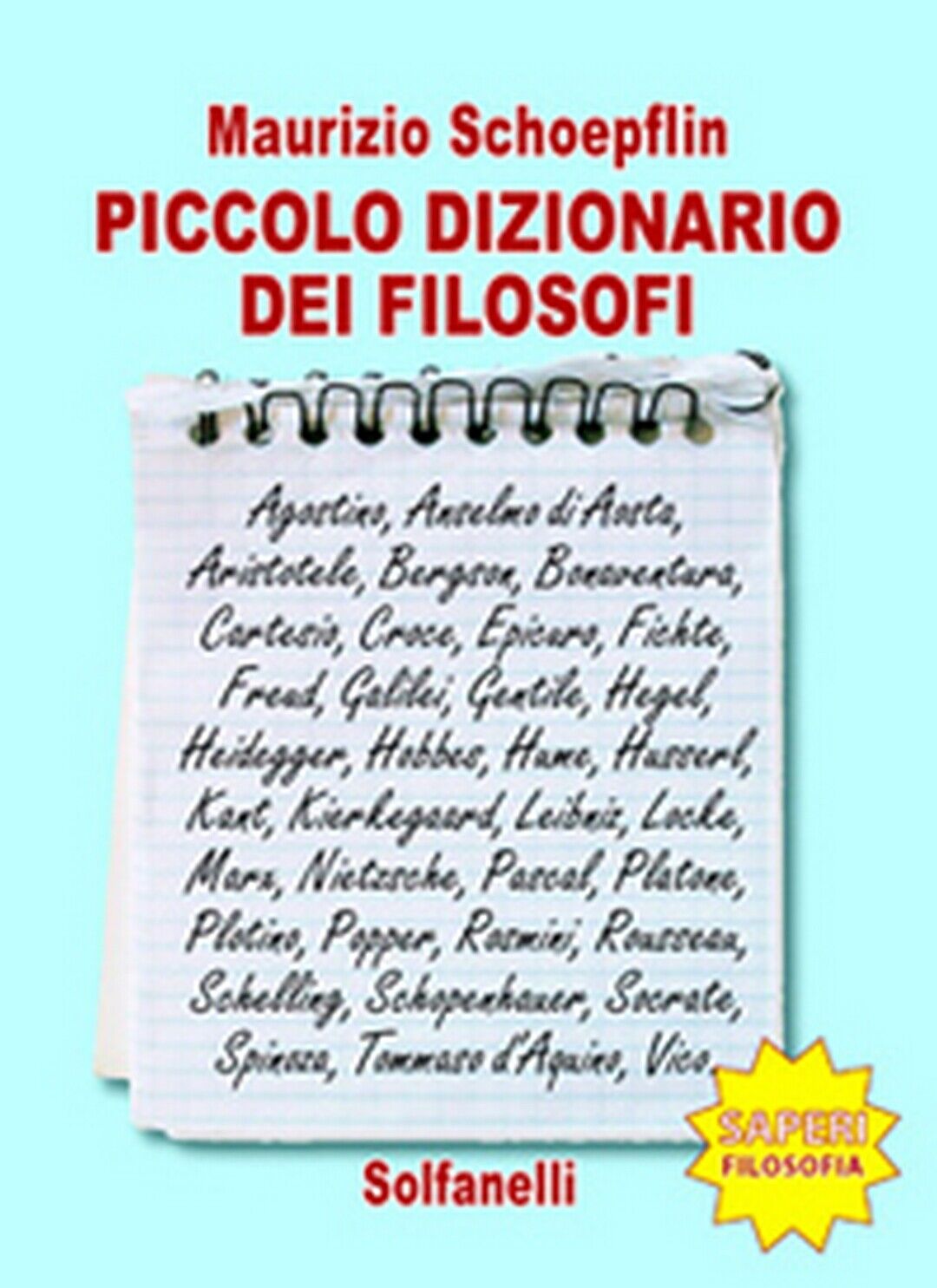 PICCOLO DIZIONARIO DEI FILOSOFI  di Maurizio Schoepflin,  Solfanelli Edizioni