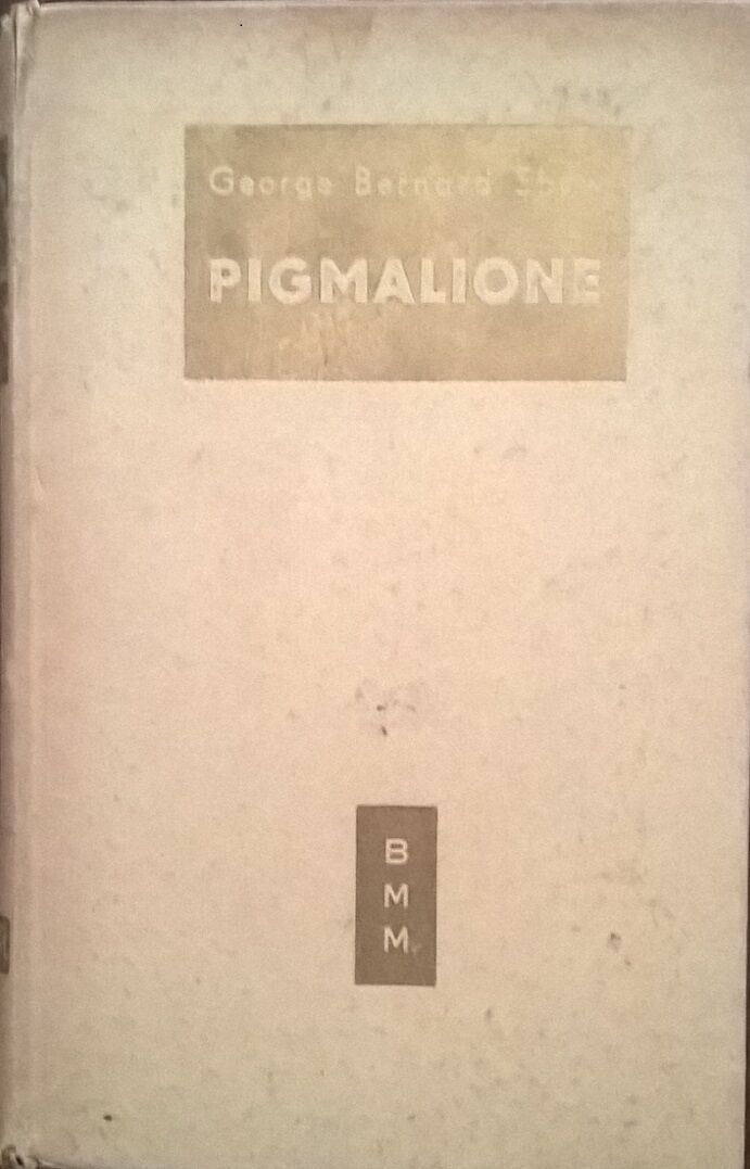 PIGMALIONE - George Bernard Shaw (Mondadori BMM 1951) Ca
