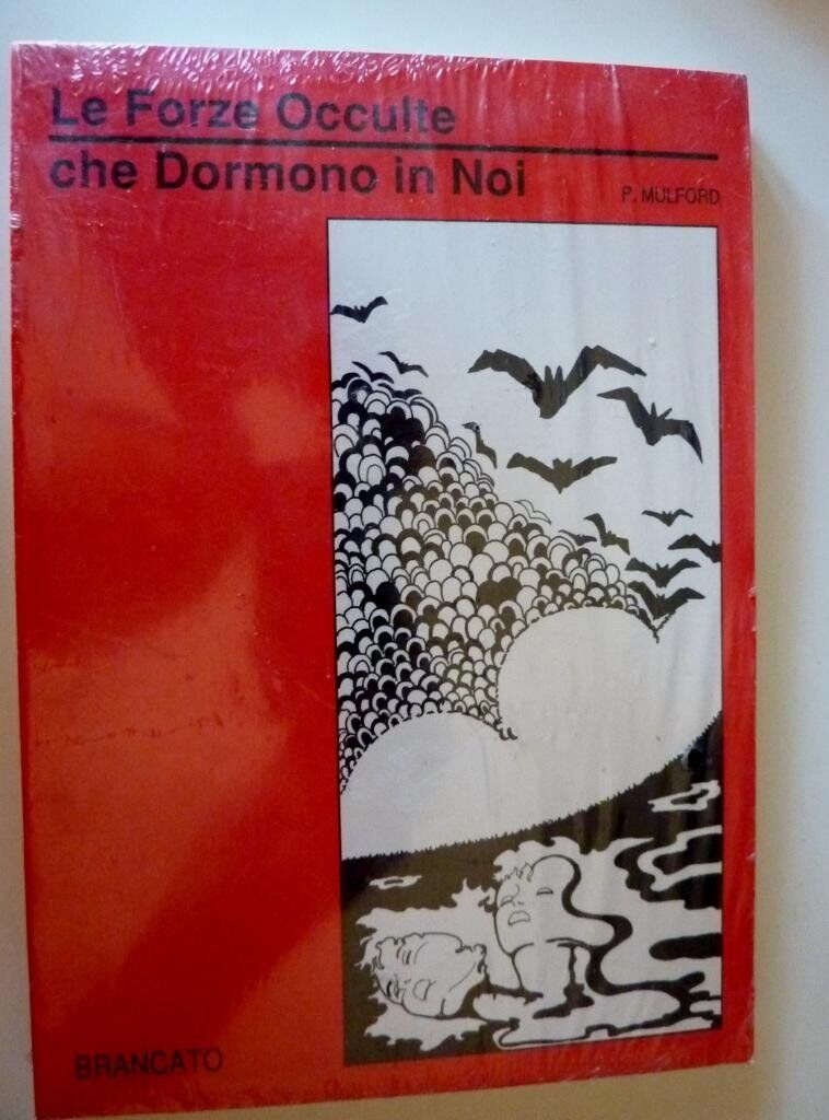 P.Mulford  LE FORZE OCCULTE CHE DORMONO IN NOI  Brancato edit. 1990
