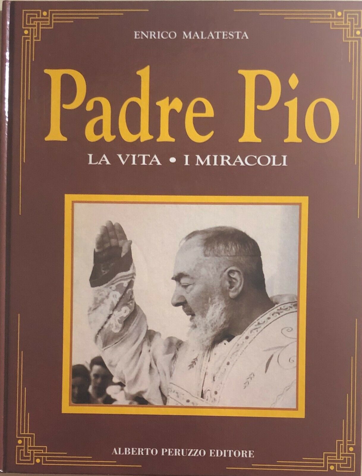 Padre Pio di Enrico Malatesta, 1994, Alberto Peruzzo Editore