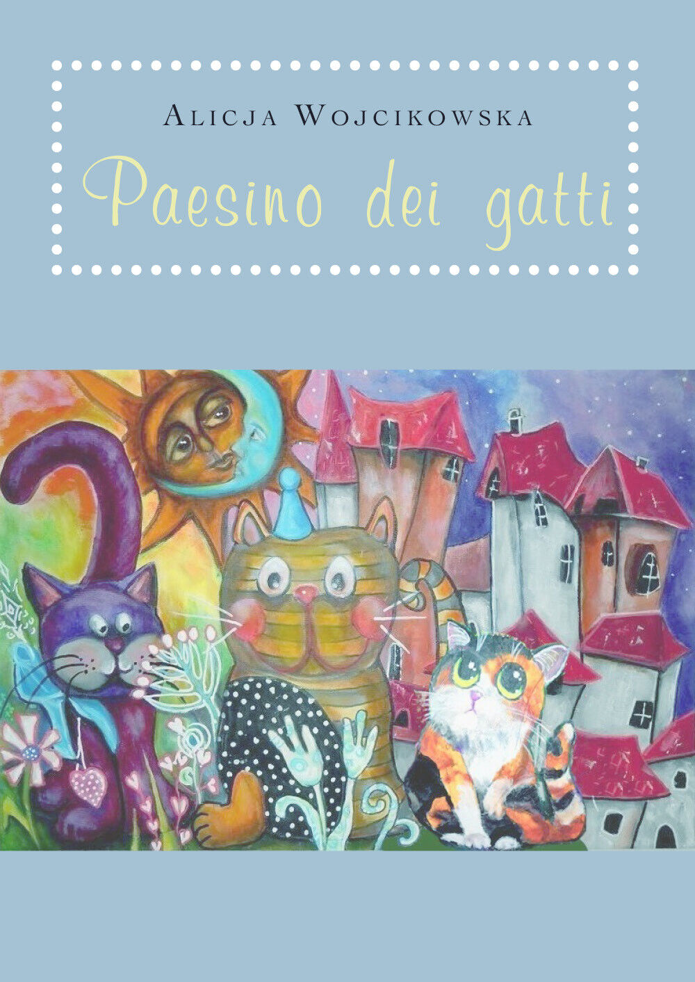 Paesino dei gatti - Alicja Wojcikowska,  2019,  Youcanprint