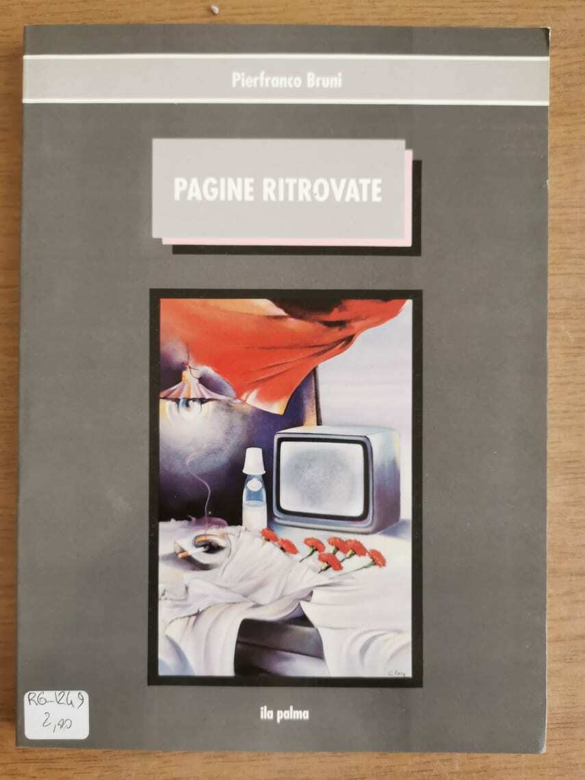 Pagine ritrovate - P. Bruni - Ila Palma editore - 1992 - AR