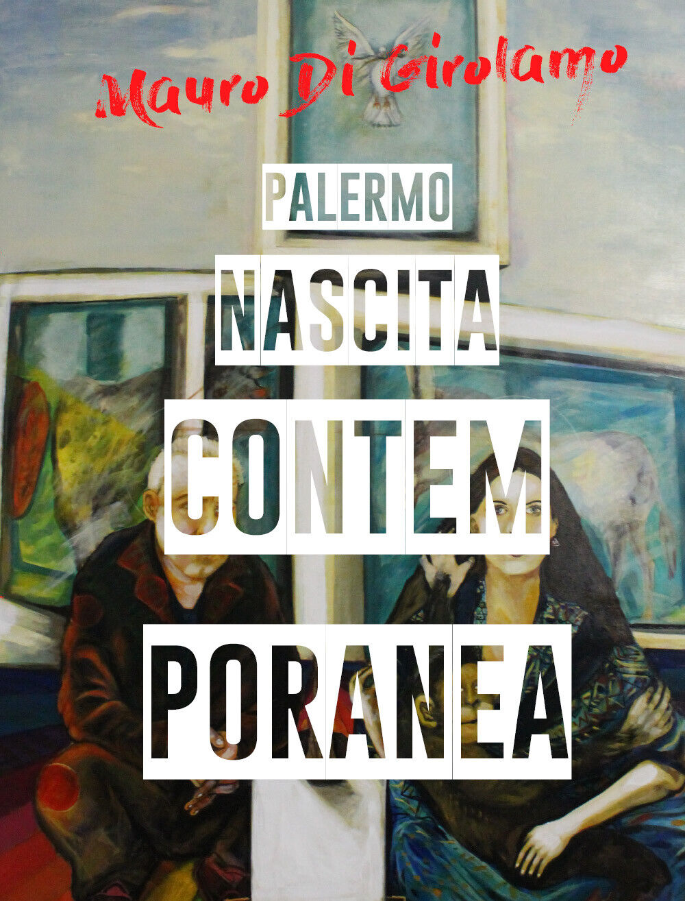 Palermo Nascita Contemporanea  di Mauro Di Girolamo,  2018,  Youcanprint - ER