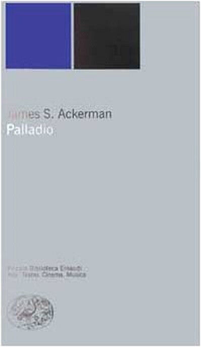 Palladio - James S. Ackerman - Einaudi, 2000