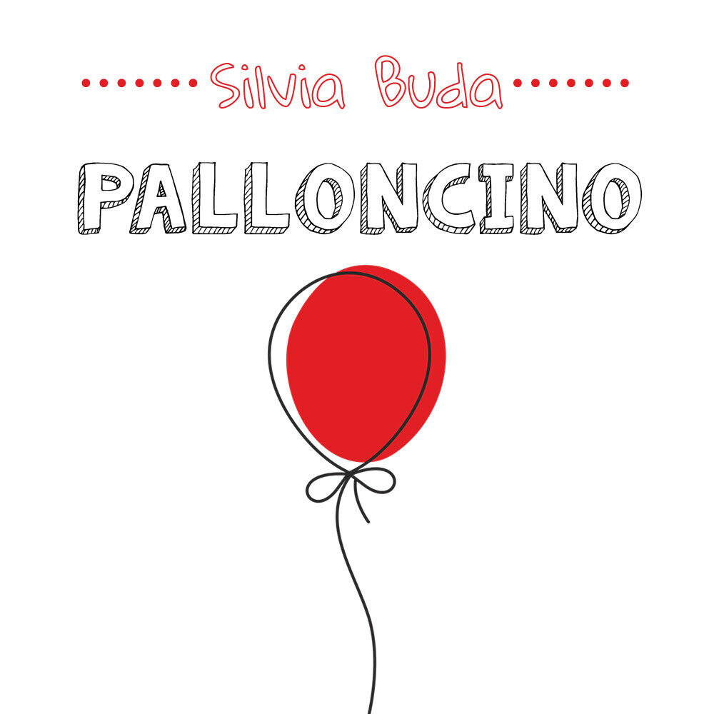   Palloncino - Silvia Buda,  2020,  Youcanprint