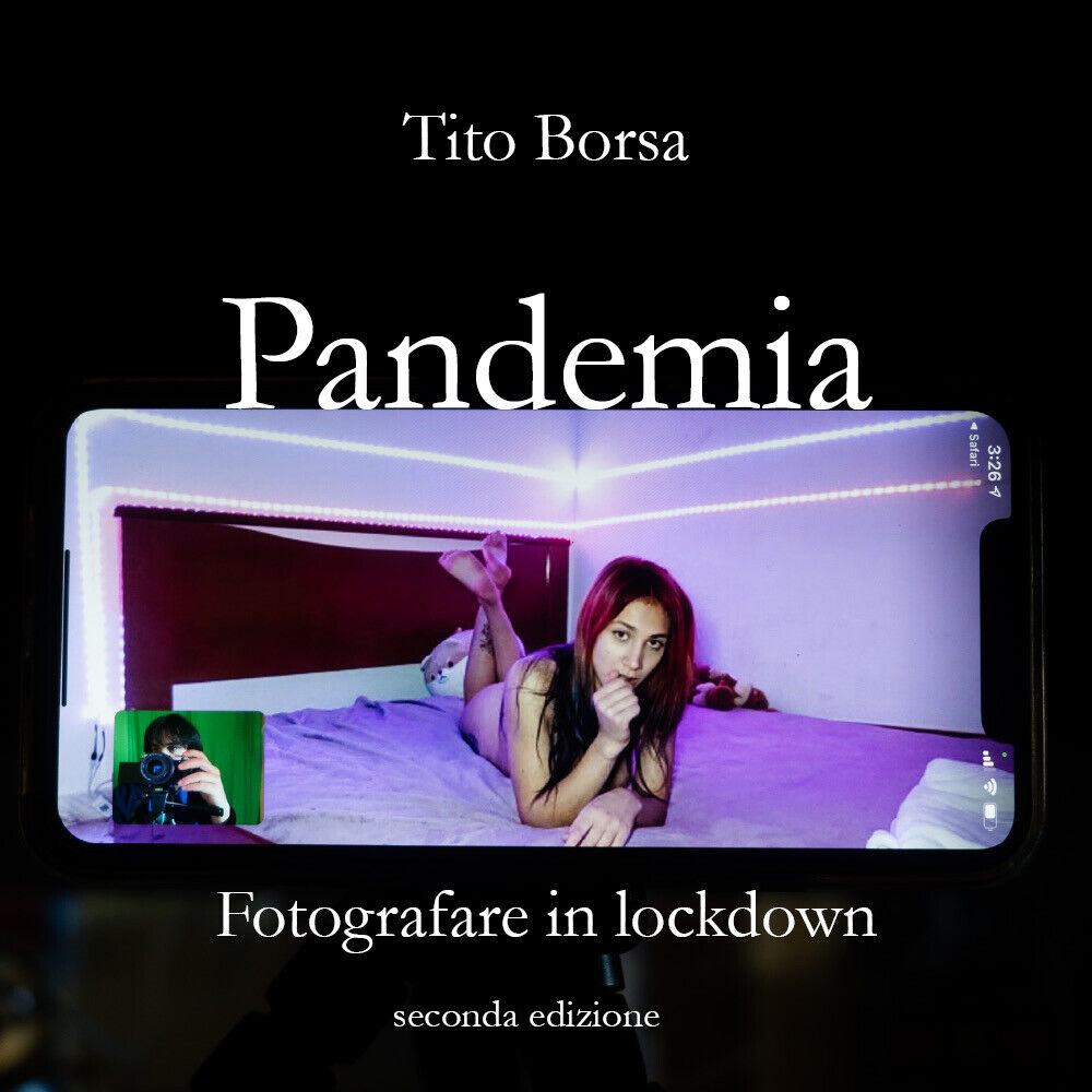 Pandemia. Fotografare in lockdown  di Tito Borsa,  2021,  Youcanprint