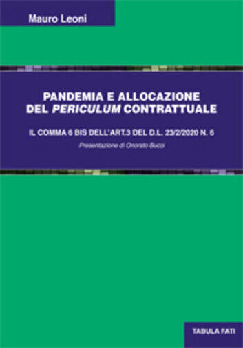 Pandemia e allocazione del periculum contrattuale di Mauro Leoni, 2021, Tabula F