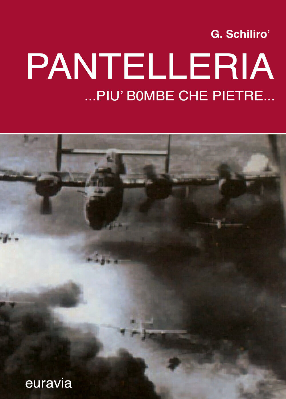 Pantelleria...pi? bombe che pietre... di Gaetano Schilir?,  2021,  Youcanprint