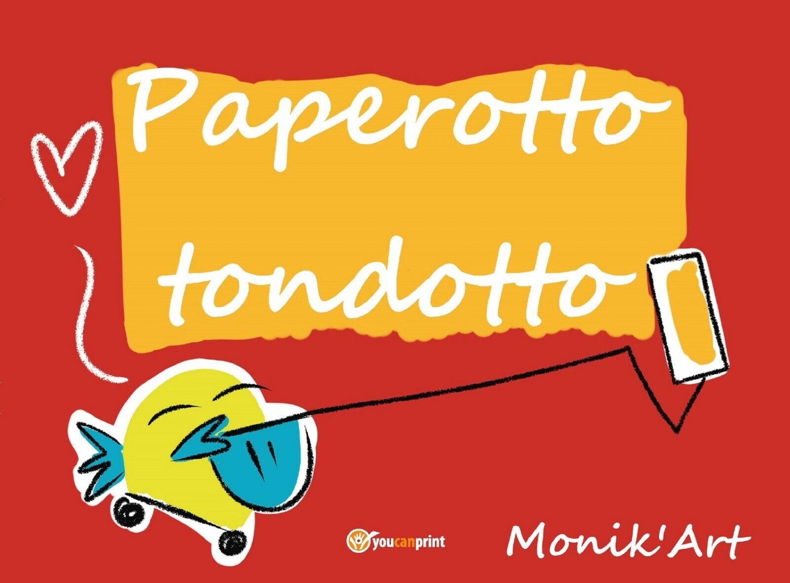  Paperotto tondotto - Monica Ciabattini,  2019,  Youcanprint