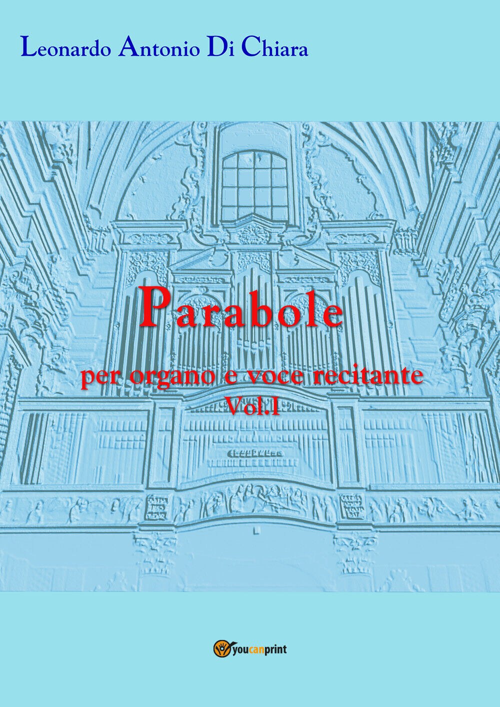 Parabole per organo e voce recitante vol.1 di Leonardo Di Chiara,  2019,  Youcan