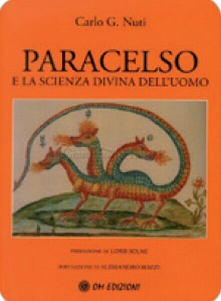 Paracelso e la scienza divina delL'uomo, di Carlo G. Nuti,  2019,  Om Ed. - ER