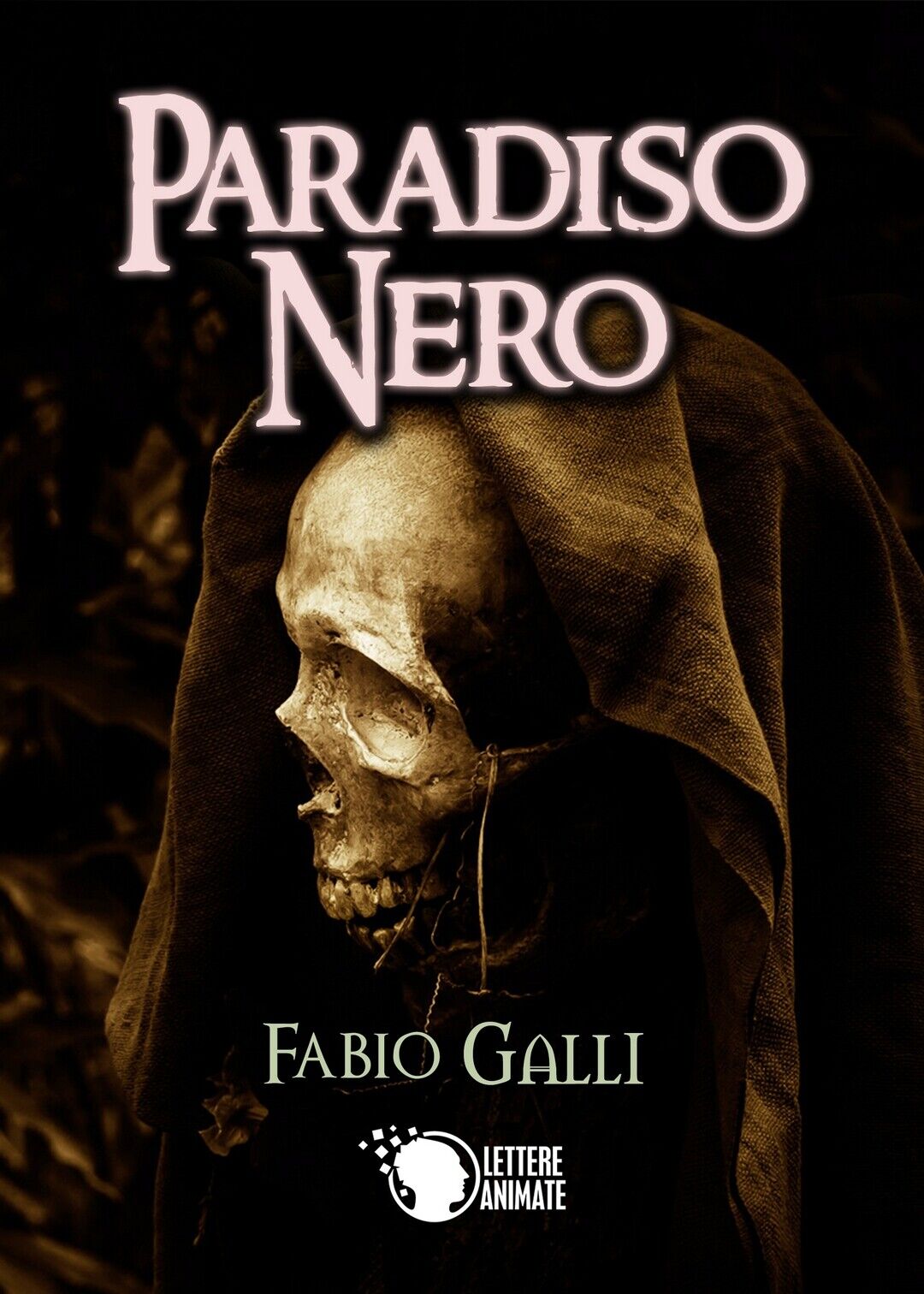 Paradiso Nero  di Fabio Galli,  2017,  Lettere Animate Editore