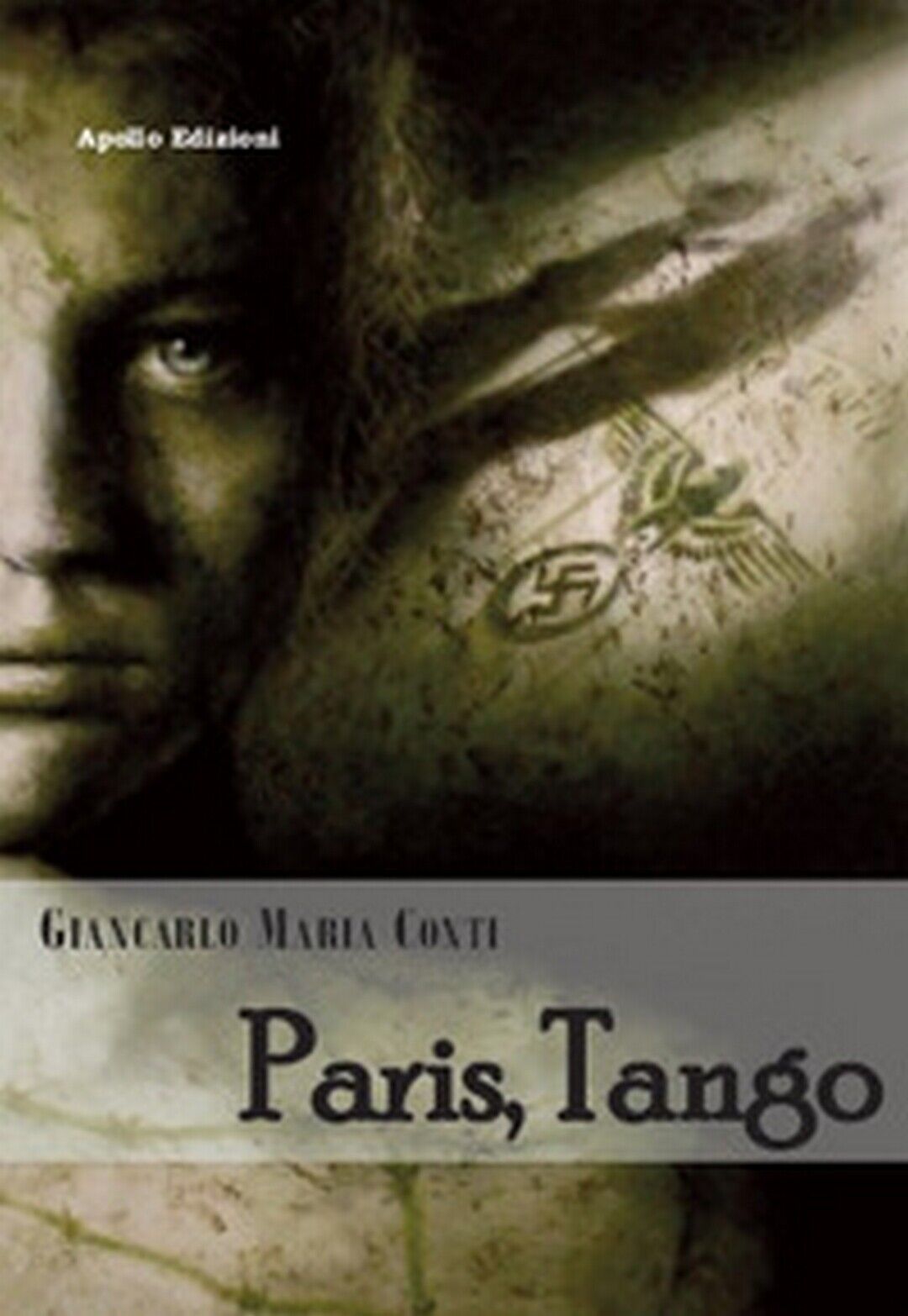 Paris, Tango  di Giancarlo Maria Conti,  2018,  Apollo Edizioni
