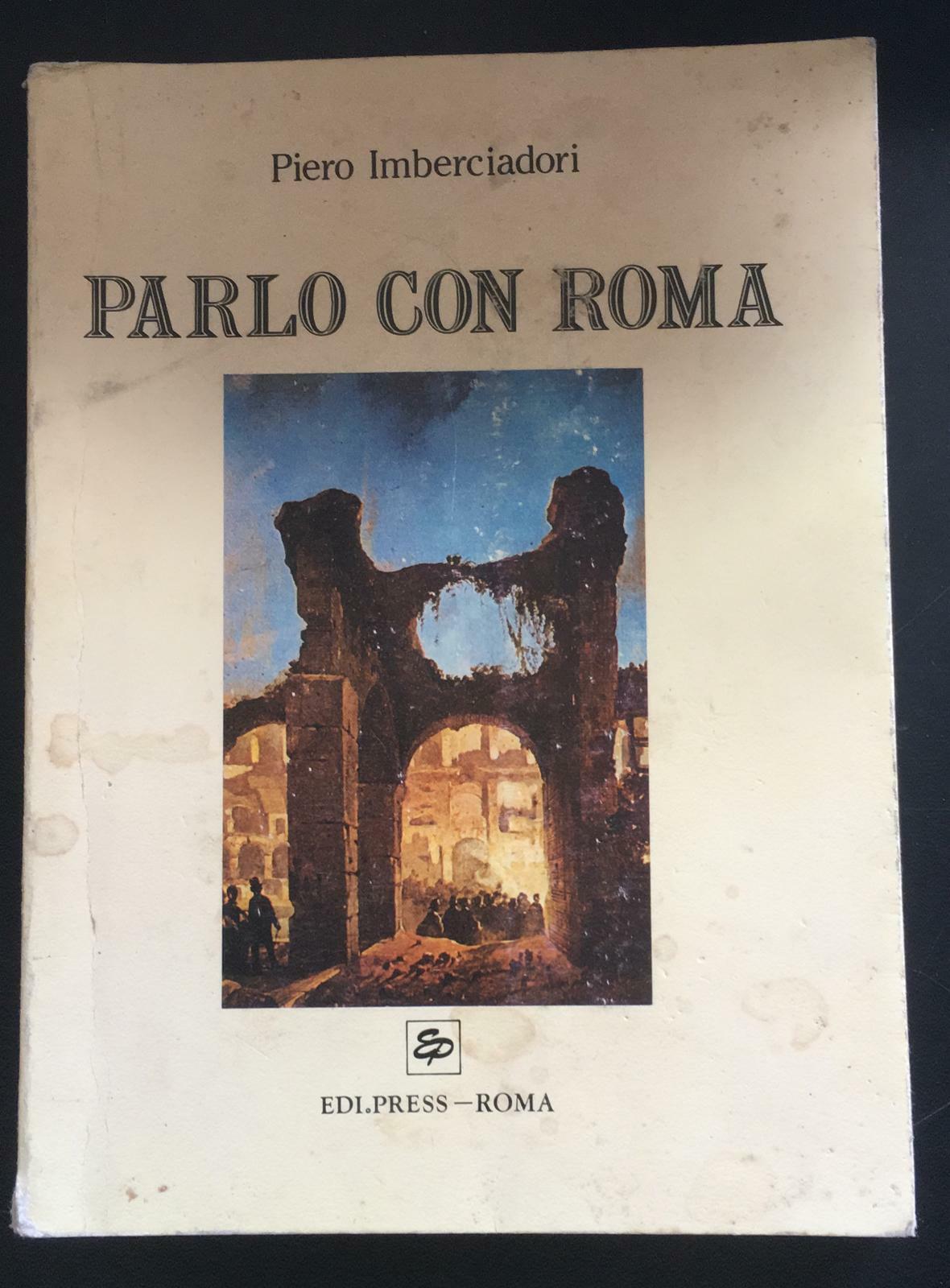 Parlo con Roma - Piero Imberciadori,  Ed.press - P