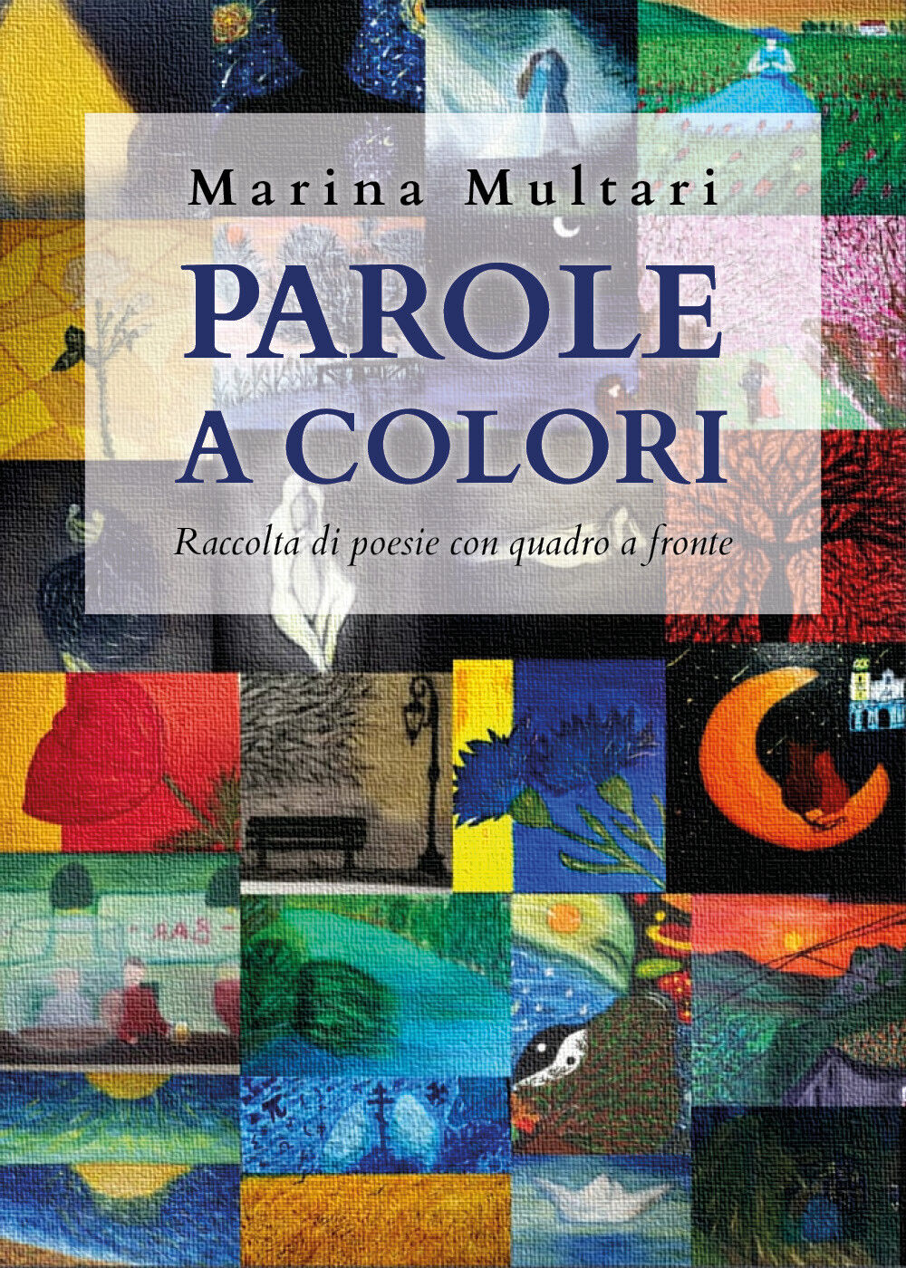 Parole a colori. Raccolta di poesie con quadro a fronte di Marina Multari,  2020