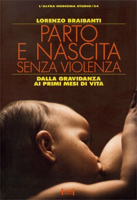 Parto e nascita senza violenza di Lorenzo Braibanti,  1993,  Edizioni Red!