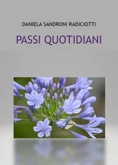 Passi Quotidiani di Daniela Sandroni Radiciotti, 2023, Youcanprint