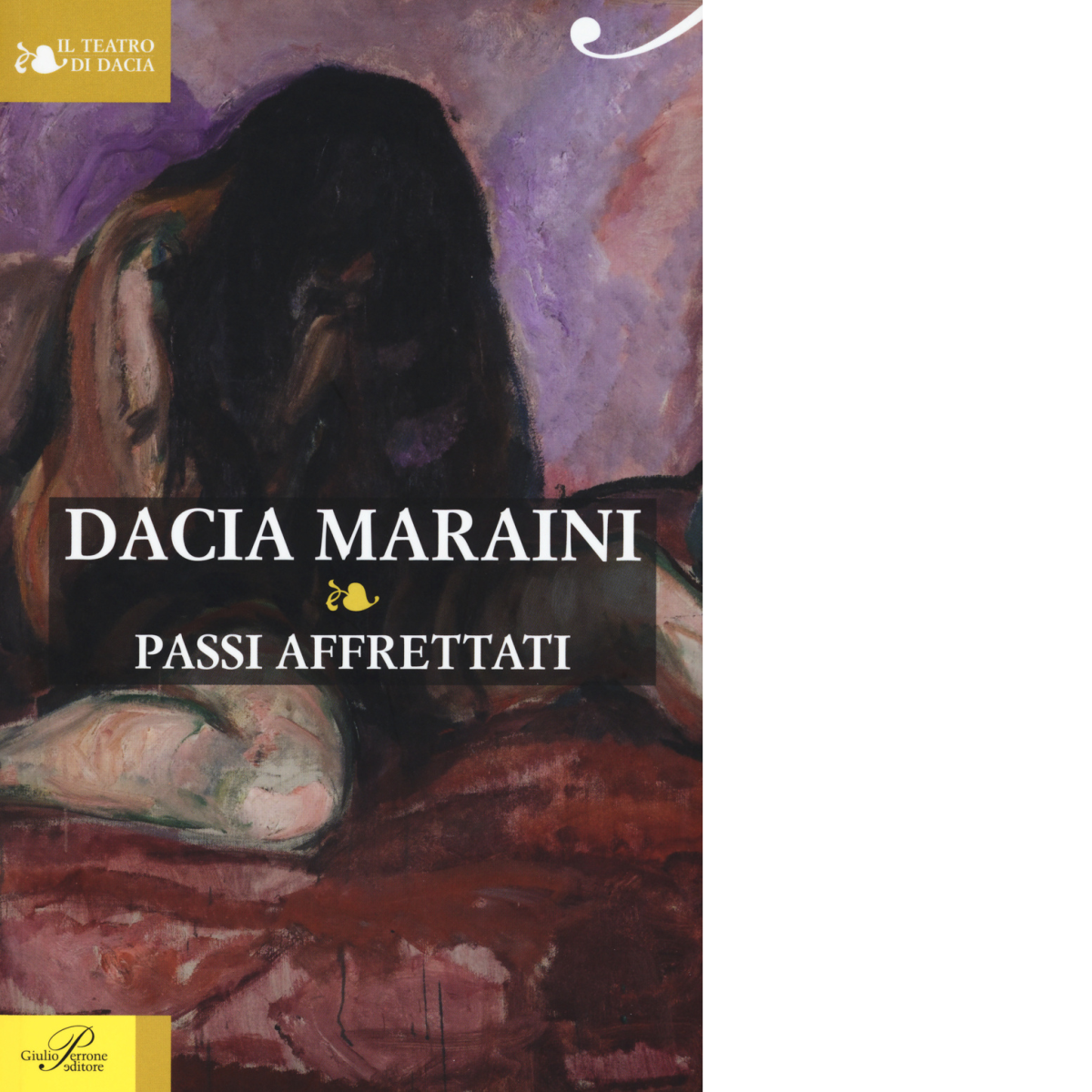 Passi affrettati di Dacia Maraini - Perrone editore, 2015