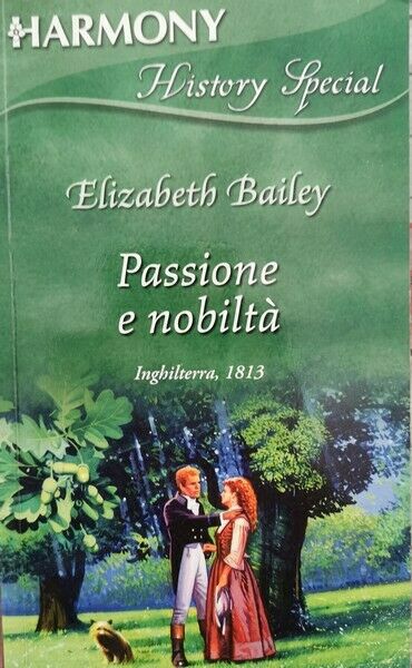 Passione e Nobilt?  di Elizabeth Bailey,  2005,  Harmony - ER
