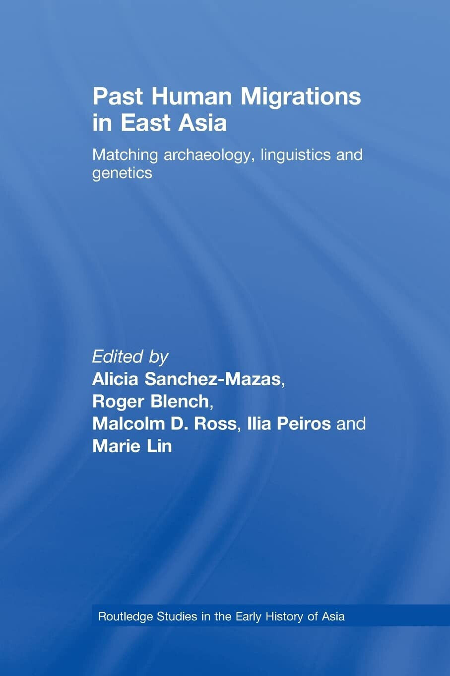 Past Human Migrations in East Asia - Alicia Sanchez-Mazas - Routledge, 2012