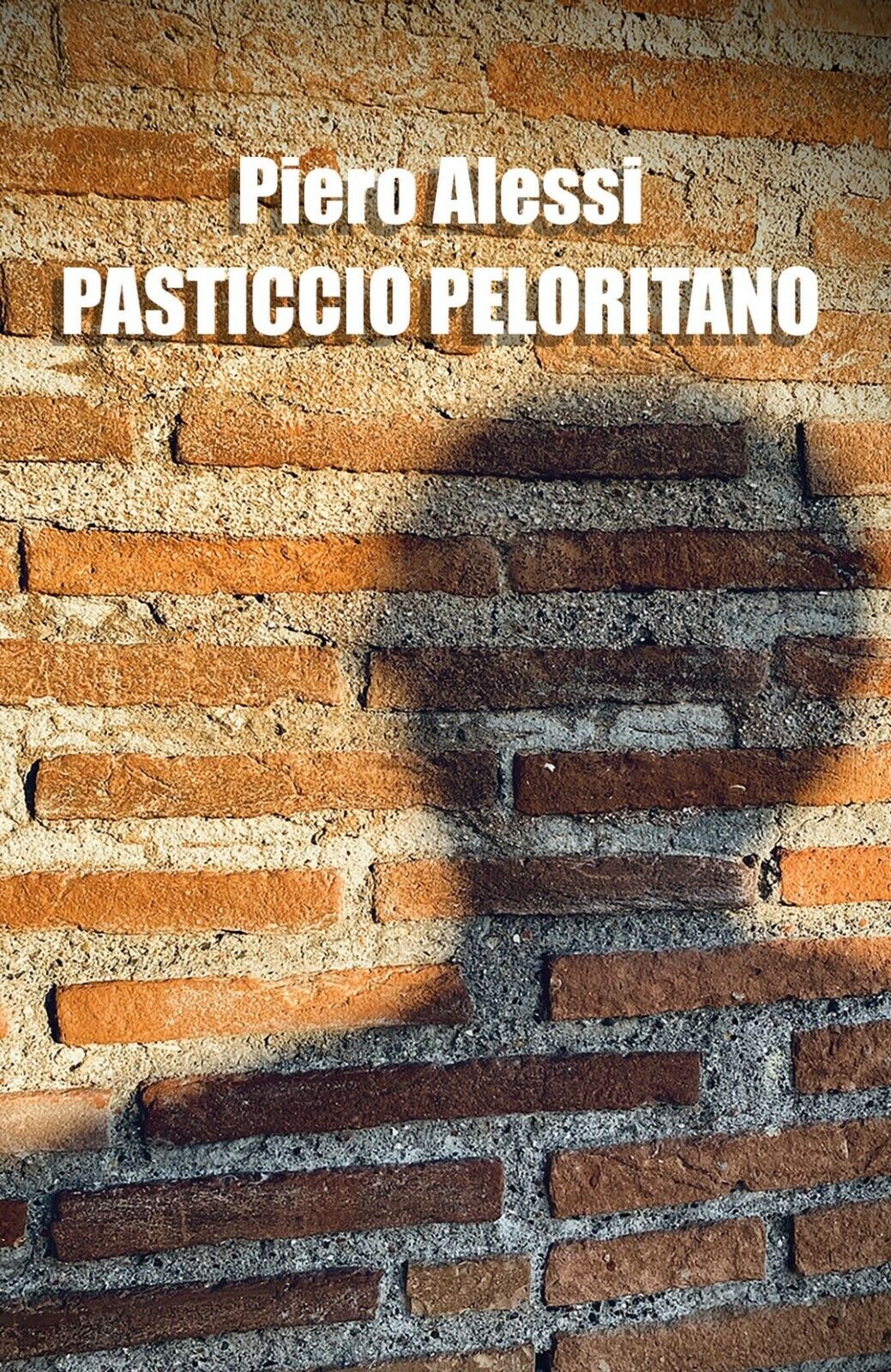 Pasticcio Peloritano  di Piero Alessi,  2020,  Youcanprint