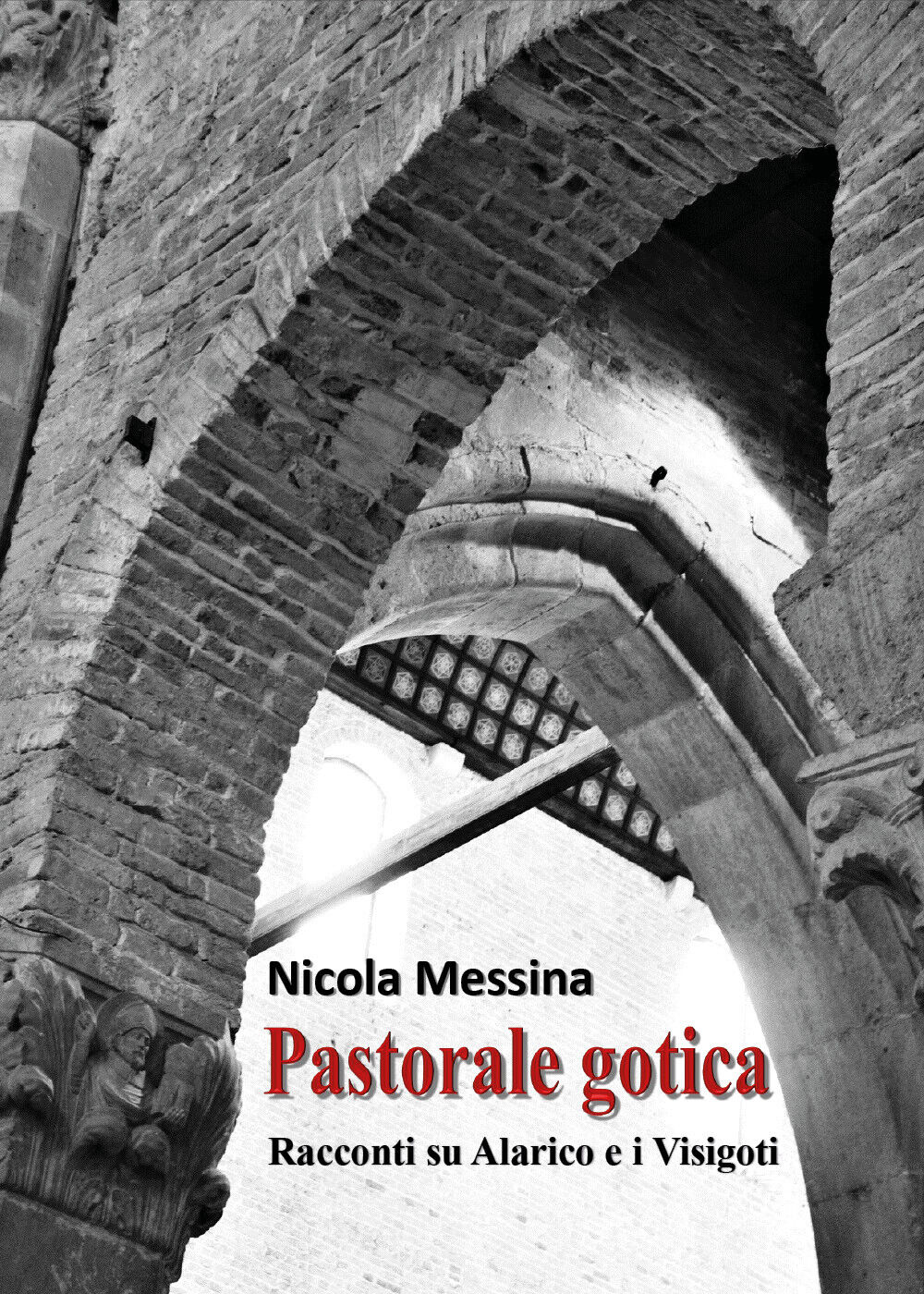 Pastorale gotica. Racconti su Alarico e i Visigoti di Nicola Messina,  2021,  Yo